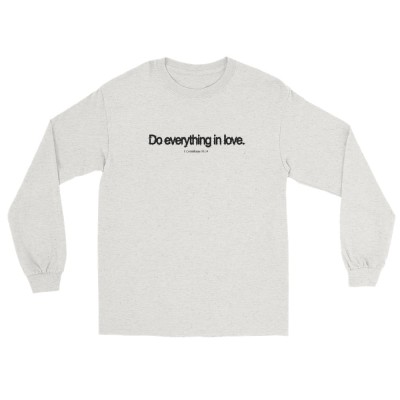 Long Sleeve Shirt "Do Everything In Love"