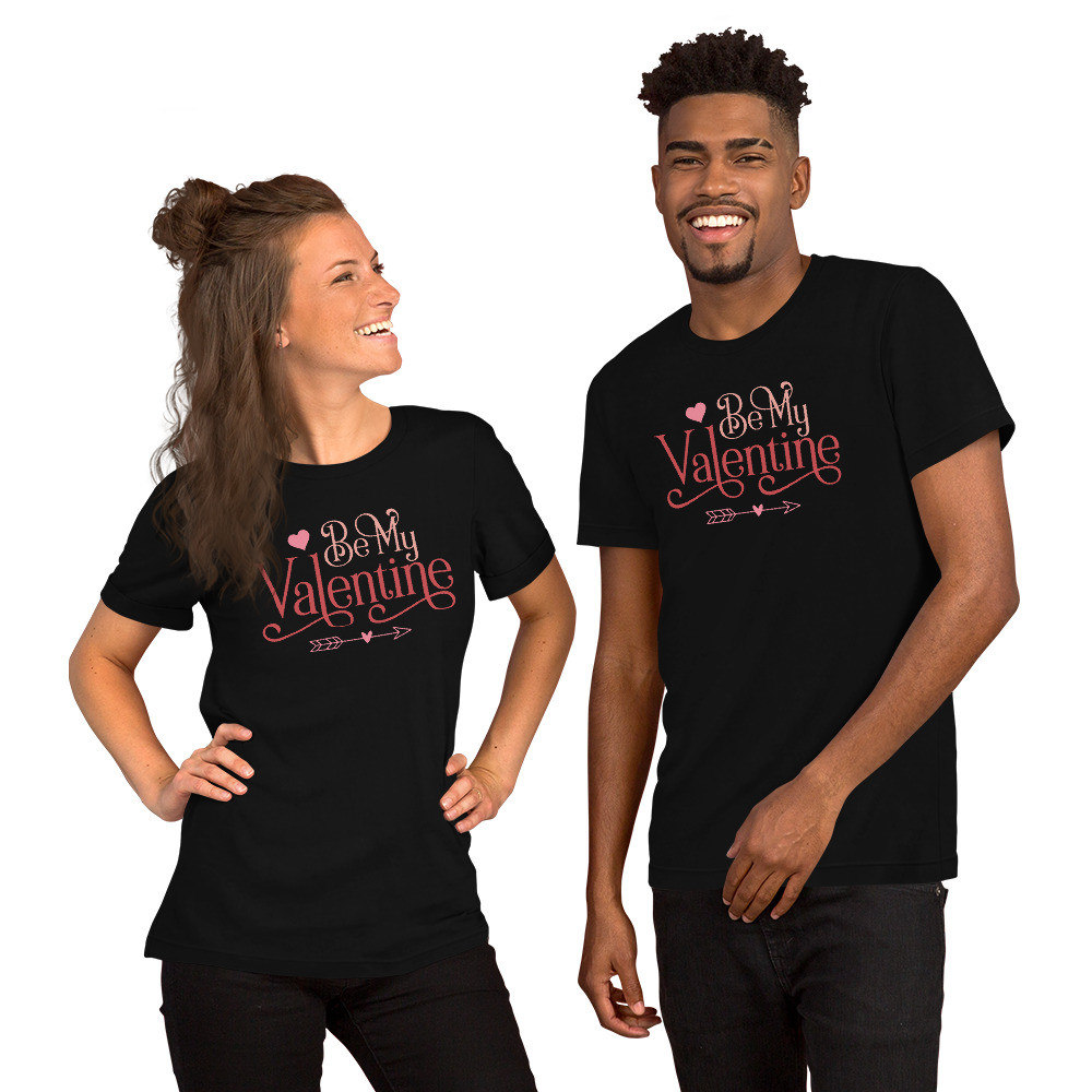 Be My Valentine Unisex t-shirt
