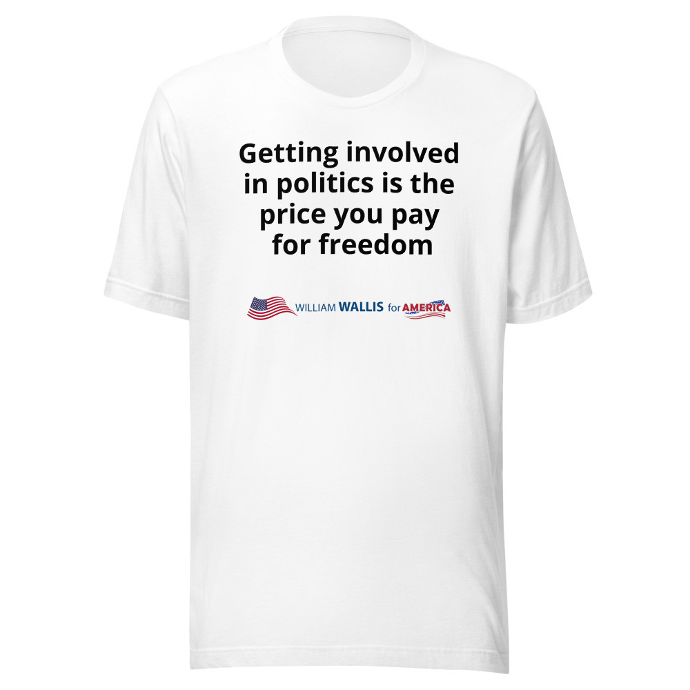 Getting involved in politics --Unisex t-shirt